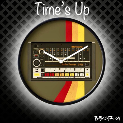 Time's Up - BBOYROY (Free Download on Bandcamp)