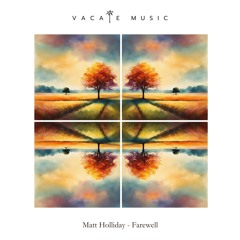 Matt Holliday - Farewell [Vacate Music]