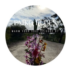 Warm Your Soul - Episode 07 (Live)
