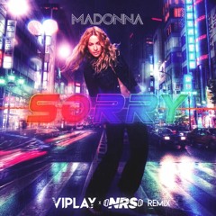 Madonna - Sorry (VIPLAY X NRS Remix)