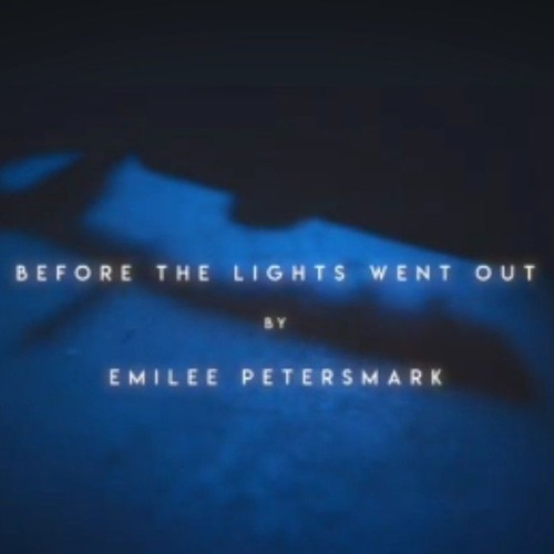 Before the Lights went Out (Emilee Petersmark)