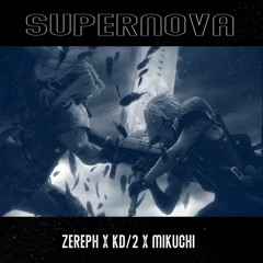 SUPERNOVA [ft. KD/2 & Mikuchi]
