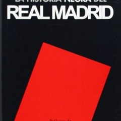 ( Aey ) La Historia Negra del Real Madrid: Guante Blanco, Manga Ancha (Spanish Edition) by  Fernando
