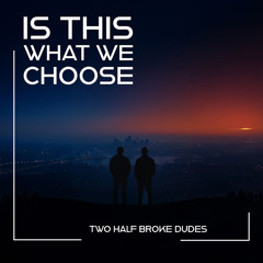 Is This What We Choose