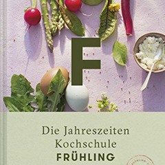 READ EBOOK 📤 Frühling: Die Jahreszeiten-Kochschule (German Edition) by  Richard Rauc