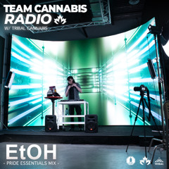 Team Cannabis Radio | Pride Essentials Mix w/ Tribal Cannabis Ft. EtOH 07.29.2025