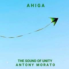 The Sound Of Unity X ANTONY MORATO