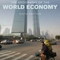 [DOWNLOAD] EPUB 🗸 The Geography of the World Economy by  Paul Knox,John Agnew,Linda