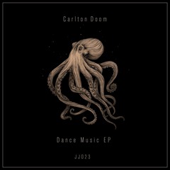 JJ023: Carlton Doom - Dance Music EP [Out Now]