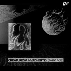 Creatures x Invadhertz - Dark Age [FREE DOWNLOAD]