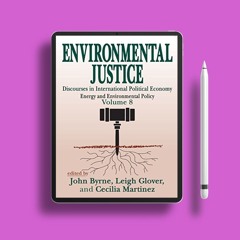 Environmental Justice: International Discourses in Political Economy (Energy and Environmental