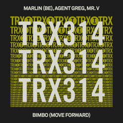 Marlin (BE), Agent Greg, Mr. V - Bimbo (Move Forward)