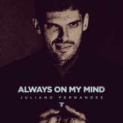 Juliano Fernandes - Always On My Mind (Extended Mix)