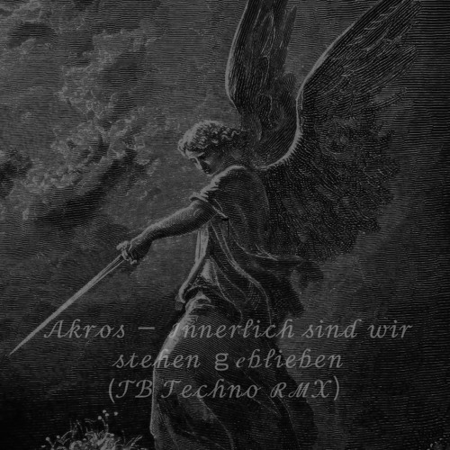 Akros - Innerlich sind wir stehen geblieben (TB Techno RMX)