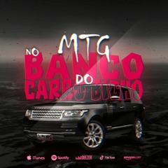 MTG - NO BANCO DO CARRO BICHO ( DJ PH MPC - O MALIGNO )