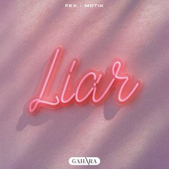Fex, Motik - Liar