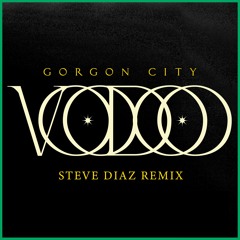 Gorgon City - Voodoo (Steve Diaz Remix) [FREE DOWNLOAD]