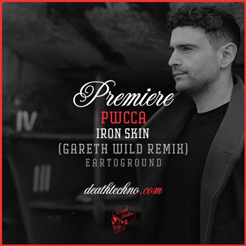 DT:Premiere | PWCCA - Iron Skin (Gareth Wild Remix) [EarToGround]