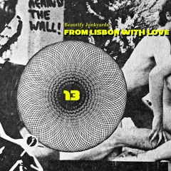 Beautify Junkyards From Lisbon with Love: 11th October '25