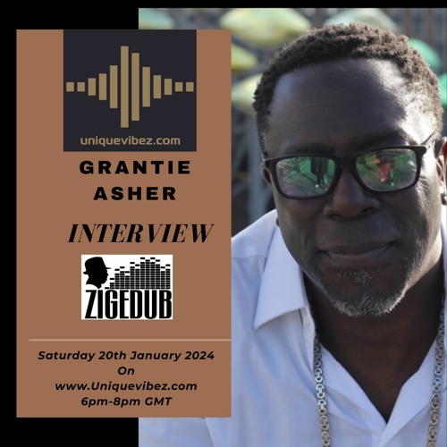 BACK 2 BASICS ON UNIQUEVIBEZ - 20TH JAN.2024 FEAT GRANTIE ASHER