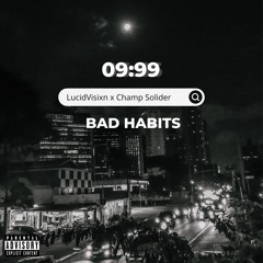 Bad Habits (Feat. Champ Soldier)