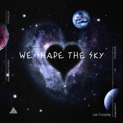 We Shape the Sky