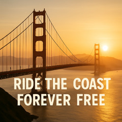 Ride the coast – forever free