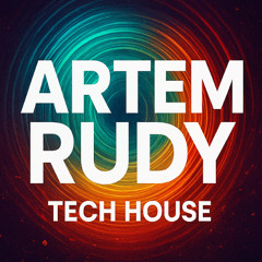 Artem Rudy - Tech House 25