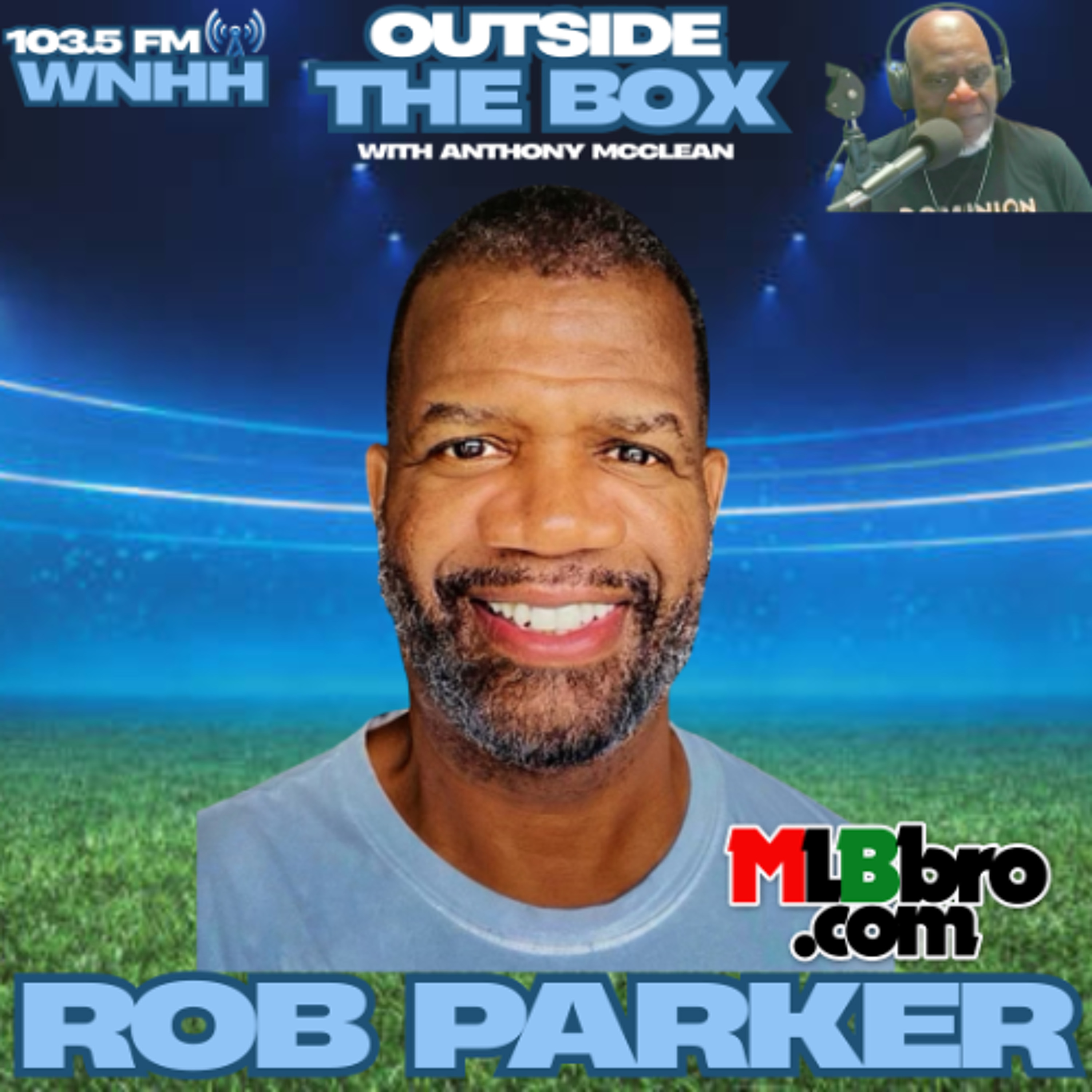Outside the Box with Anthony McClean: Rob Parker, MLBbro.com episode artwork