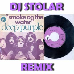 DJ Stolar - Smoke On The Water (Remix)