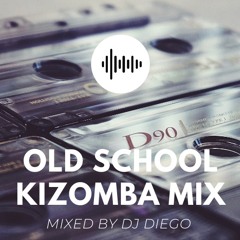 OLD SCHOOL KIZOMBA MIX By DJ DIEGO