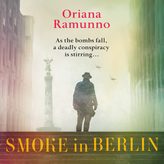 Smoke in Berlin, By Oriana Ramunno, Translated by Antony Shugaar, Read by Adam Price