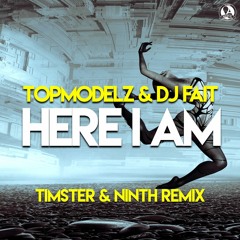 Topmodelz & DJ Fait - Here I Am [Timster & Ninth Edit]