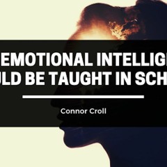 Why Emotional Intelligence Should Be Taught In Schools