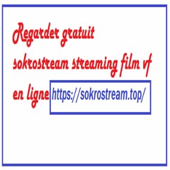 Voir sokrostream streaming vf film en ligne gratuit