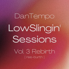 LowSlingin' Sessions Vol.3 Rebirth