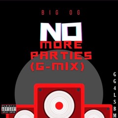 BigOG -NO More Parties