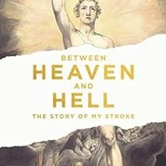 Read online Between Heaven and Hell: The Story of My Stroke by David Talbot