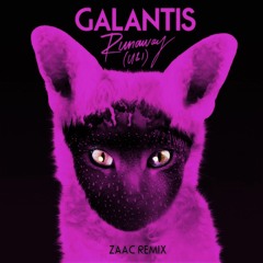 Galantis - Runaway - (Zaac Bootleg)