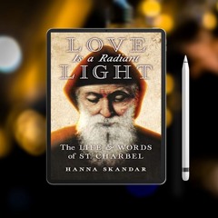 Love is a Radiant Light: The Life & Words of Saint Charbel. Gifted Reading [PDF]