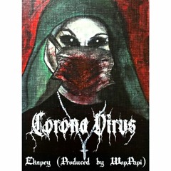 CORONA VIRUS- Ekspey (WopPapi REMIX)