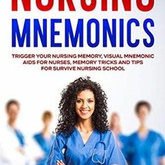 READ [EBOOK EPUB KINDLE PDF] Nursing Mnemonics: Trigger Your Nursing Memory, Visual Mnemonic Aids fo