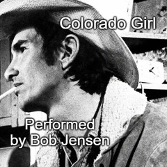Bob Jensen, Colorado Girl (Written by Townes Van Zandt