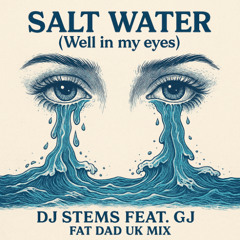 Salt Water (Fat Dad UK Test Mix)