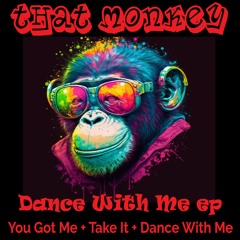 That Monkey - Dance With Me