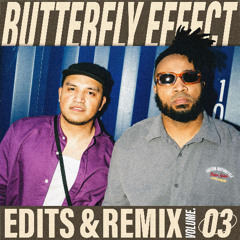 BUTTERFLY EFFECT - EDITS & REMIXES VOL. 3