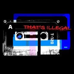 THATS ILLEGAL