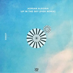| ESTRENO | Adrian Alegria - Up In The Sky (PIEK Remix)