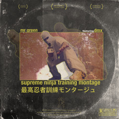 Supreme Ninja Training Montage (feat. DMX)