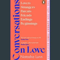 ??pdf^^ ⚡ Conversations on Love: with Philippa Perry, Dolly Alderton, Roxane Gay, Stephen Grosz, E